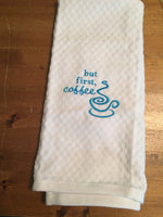 Sale - Custom Kitchen Towel'But First ,Coffee',Gifts for her, Kitchen Towel Coffee Gifts - Memes Custom Stitches LLC