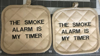 Set of Two Quilted Embroidered "My Smoke Alarm is My Timer Pot Holders,Gifts for Chef,Gifts for her, Hostess Gifts - Memes Custom Stitches LLC