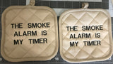 Set of Two Quilted Embroidered "My Smoke Alarm is My Timer Pot Holders,Gifts for Chef,Gifts for her, Hostess Gifts - Memes Custom Stitches LLC