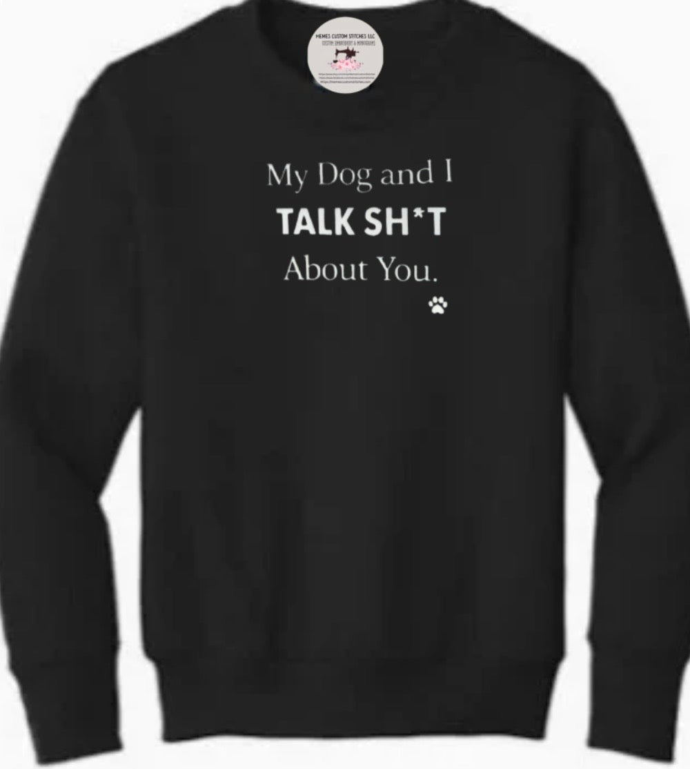 Women’s Dog and I Custom Embroidered Sweatshirt - Memes Custom Stitches LLC
