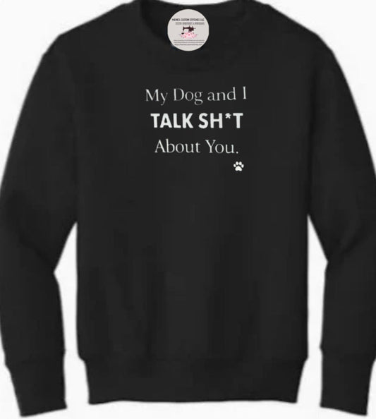 Women’s Dog and I Custom Embroidered Sweatshirt - Memes Custom Stitches LLC