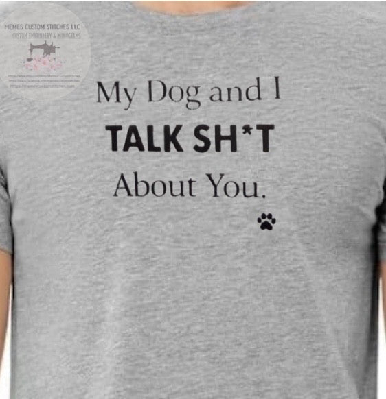 Women’s Dog and I Custom Embroidered TShirt - Memes Custom Stitches LLC